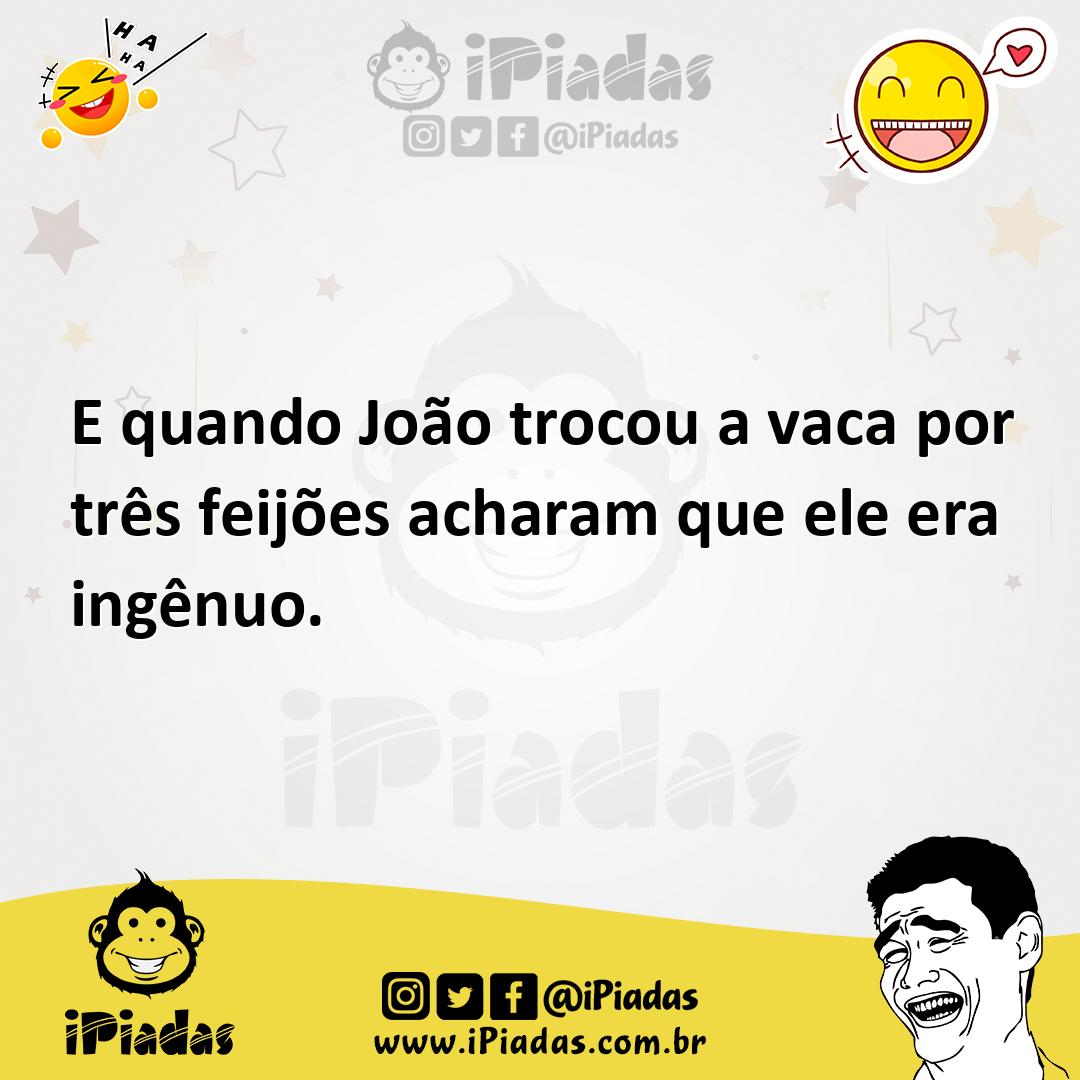 Ilustração de E quando João trocou a vaca por três feijões acharam que ele era ingên... no iPiadas