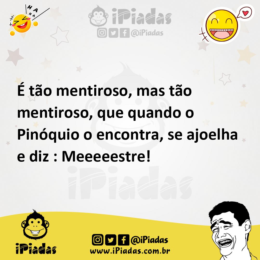 Ilustração de É tão mentiroso, mas tão mentiroso, que quando o Pinóquio o encontra,... no iPiadas