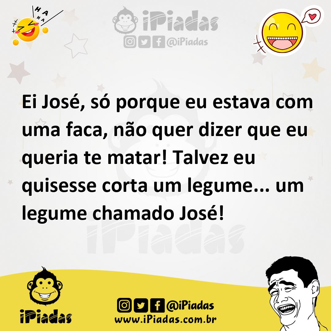 Ilustração de Ei José, só porque eu estava com uma faca, não quer dizer que eu queri... no iPiadas