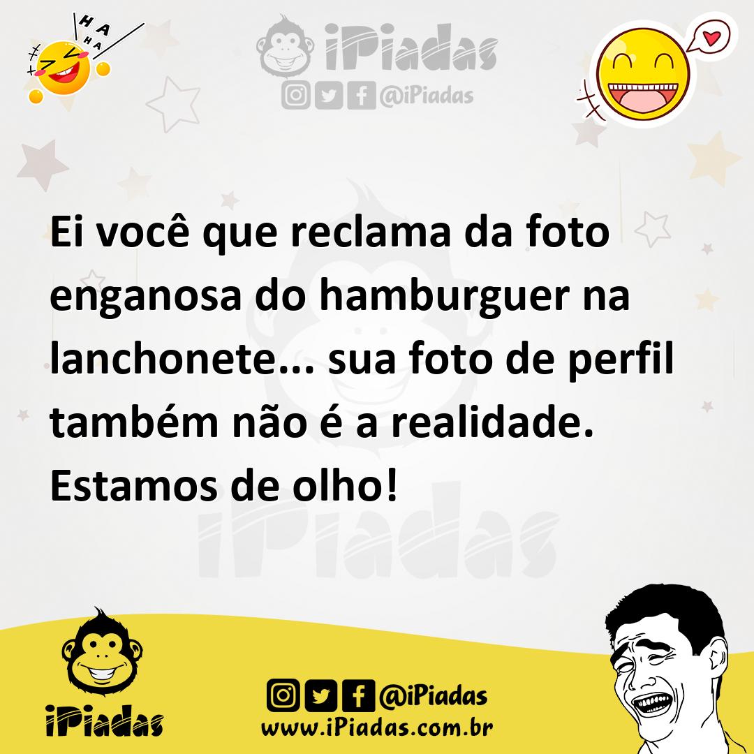 Ilustração de Ei você que reclama da foto enganosa do hamburguer na lanchonete... su... no iPiadas