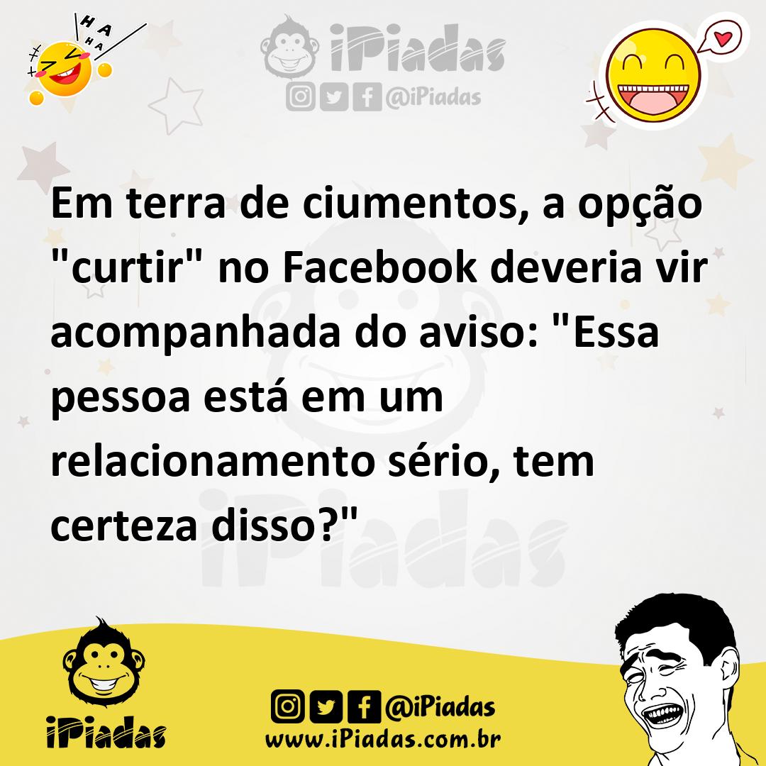 Ilustração de Em terra de ciumentos, a opção "curtir" no Facebook deveria vir acompa... no iPiadas