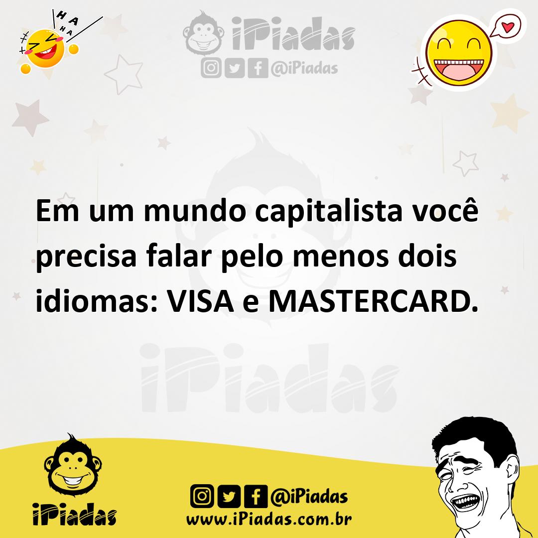 Ilustração de Em um mundo capitalista você precisa falar pelo menos dois idiomas: VI... no iPiadas
