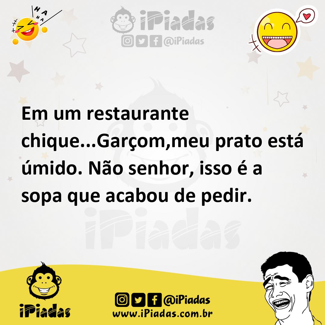 Ilustração de Em um restaurante chique...Garçom,meu prato está úmido. Não senhor, is... no iPiadas