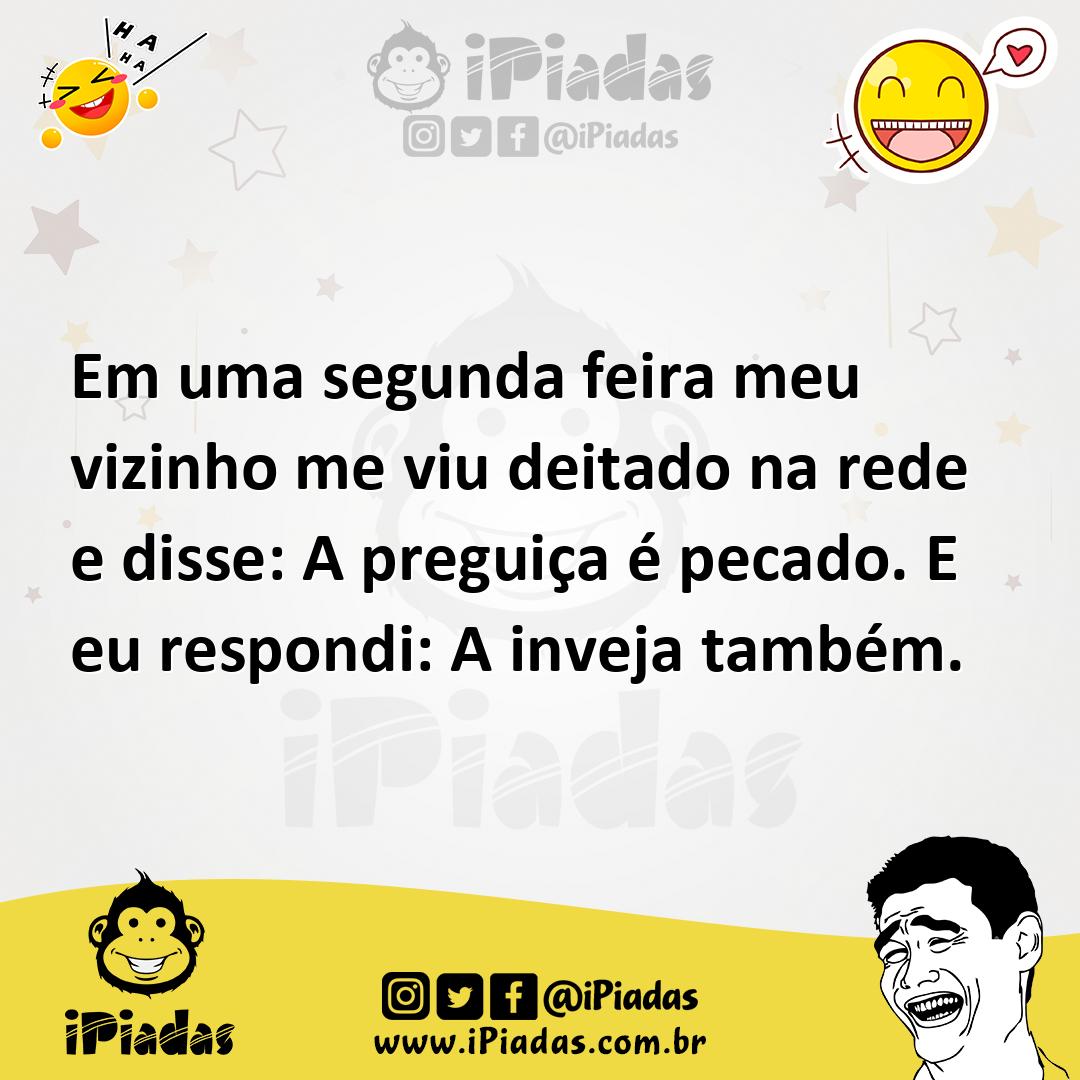 Ilustração de Em uma segunda feira meu vizinho me viu deitado na rede e disse: A pre... no iPiadas