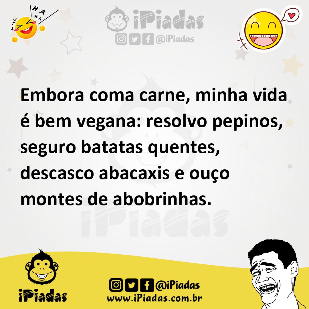 Ilustração de Embora coma carne, minha vida é bem vegana: resolvo pepinos, seguro ba... no iPiadas