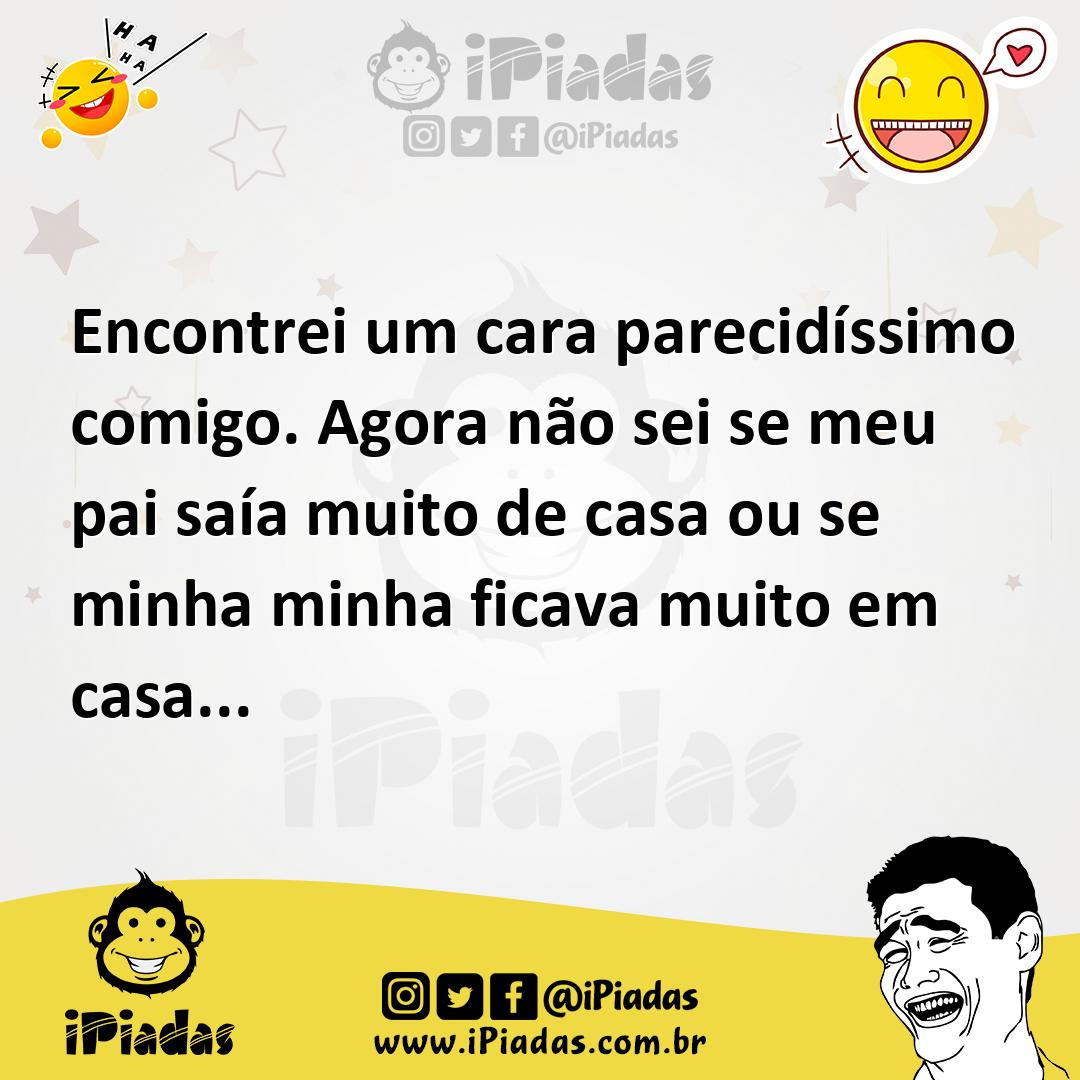 Ilustração de Encontrei um cara parecidíssimo comigo. Agora não sei se meu pai saía... no iPiadas