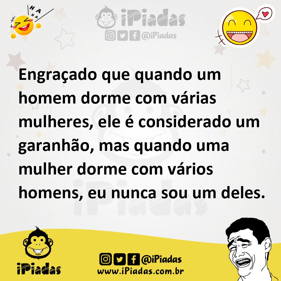 Ilustração de Engraçado que quando um homem dorme com várias mulheres, ele é conside... no iPiadas