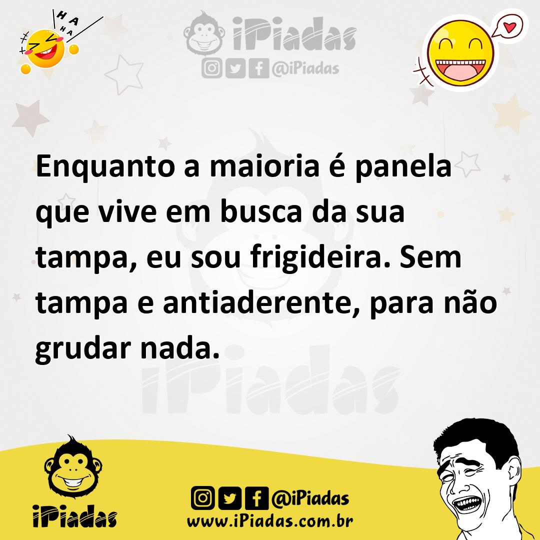 Ilustração de Enquanto a maioria é panela que vive em busca da sua tampa, eu sou fri... no iPiadas
