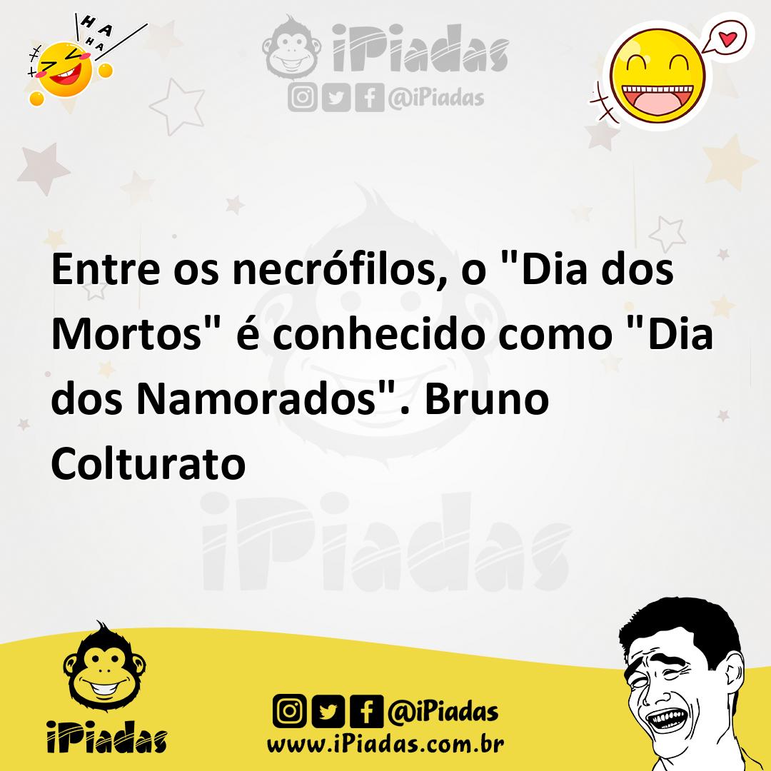 Ilustração de Entre os necrófilos, o "Dia dos Mortos" é conhecido como "Dia dos Namo... no iPiadas