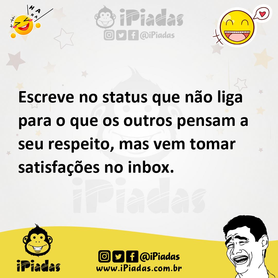 Ilustração de Escreve no status que não liga para o que os outros pensam a seu respe... no iPiadas