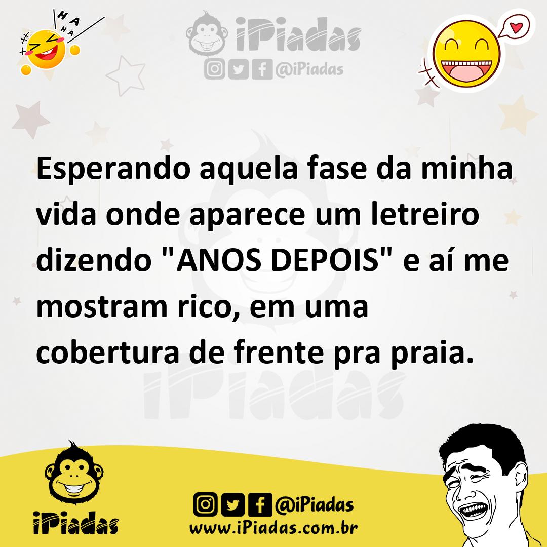 Ilustração de Esperando aquela fase da minha vida onde aparece um letreiro dizendo "... no iPiadas