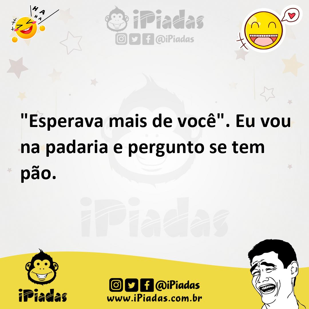 Ilustração de "Esperava mais de você". Eu vou na padaria e pergunto se tem pão. no iPiadas