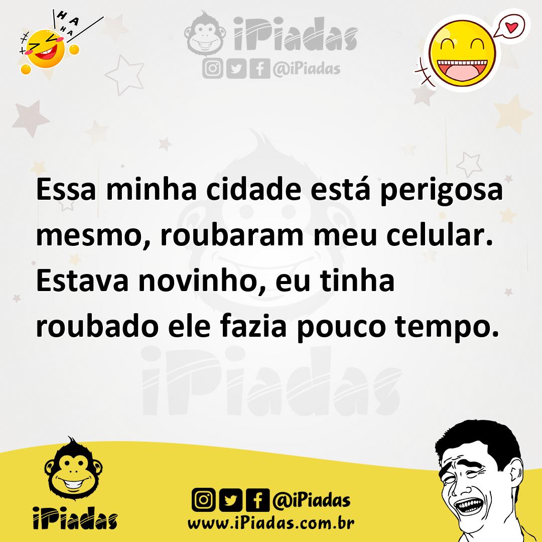 Ilustração de Essa minha cidade está perigosa mesmo, roubaram meu celular. Estava no... no iPiadas