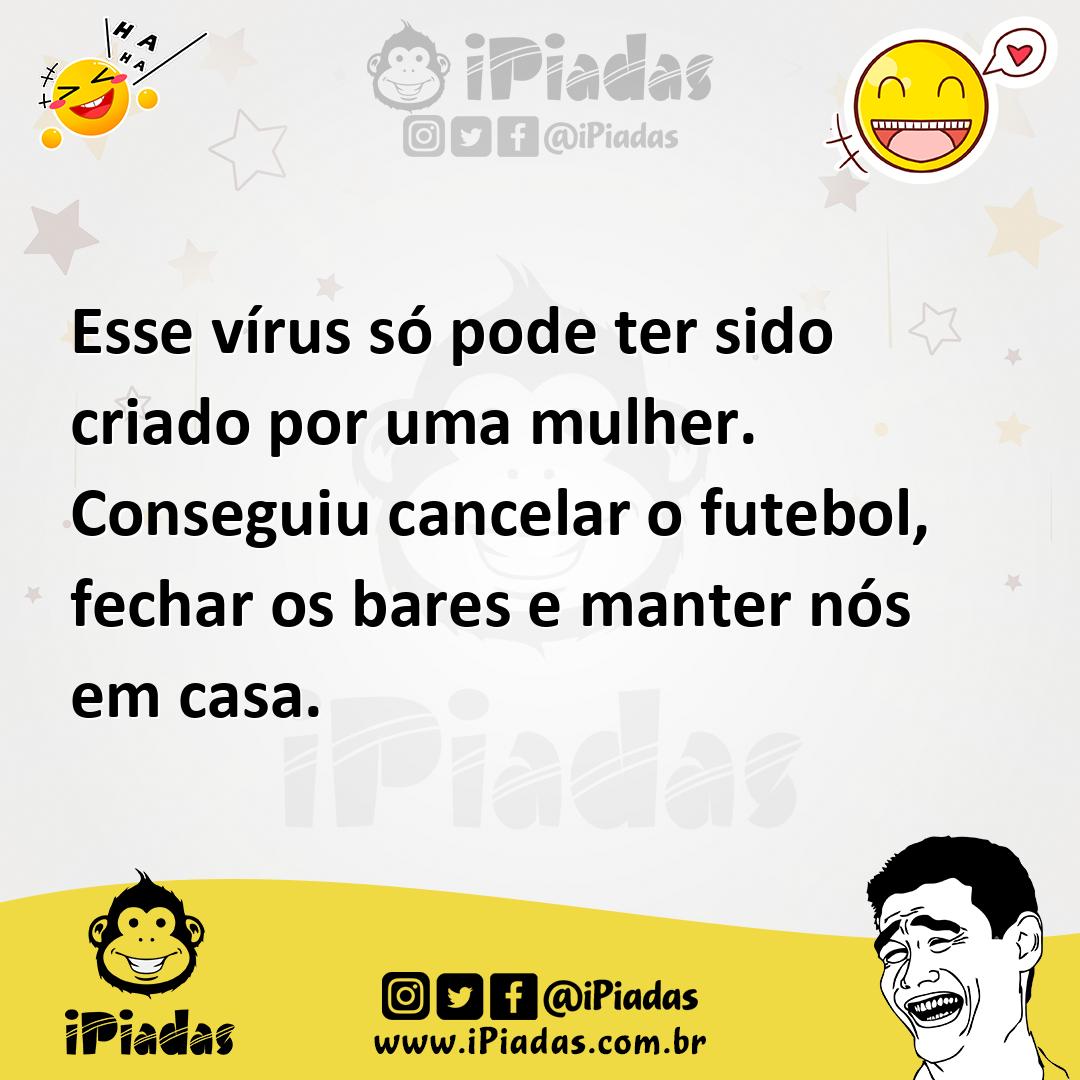Ilustração de Esse vírus só pode ter sido criado por uma mulher. Conseguiu cancelar... no iPiadas