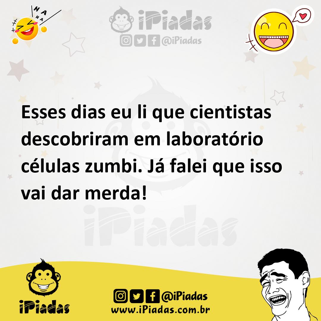 Ilustração de Esses dias eu li que cientistas descobriram em laboratório células zum... no iPiadas