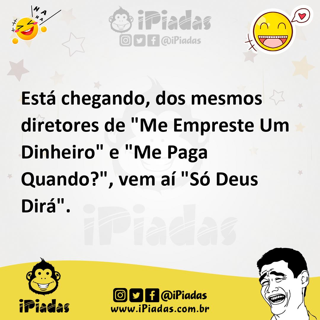 Ilustração de Está chegando, dos mesmos diretores de "Me Empreste Um Dinheiro" e "Me... no iPiadas