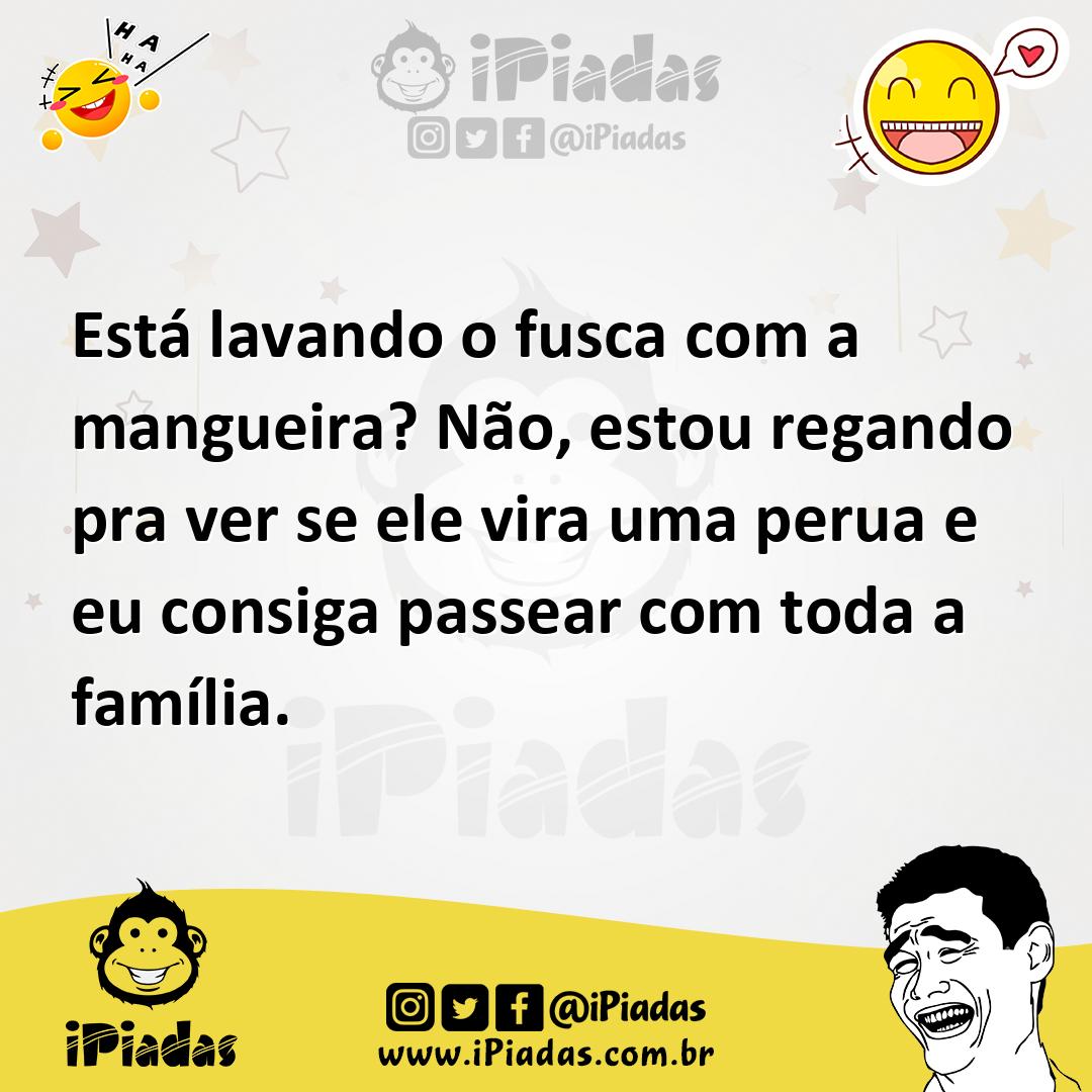 Ilustração de Está lavando o fusca com a mangueira? Não, estou regando pra ver se el... no iPiadas