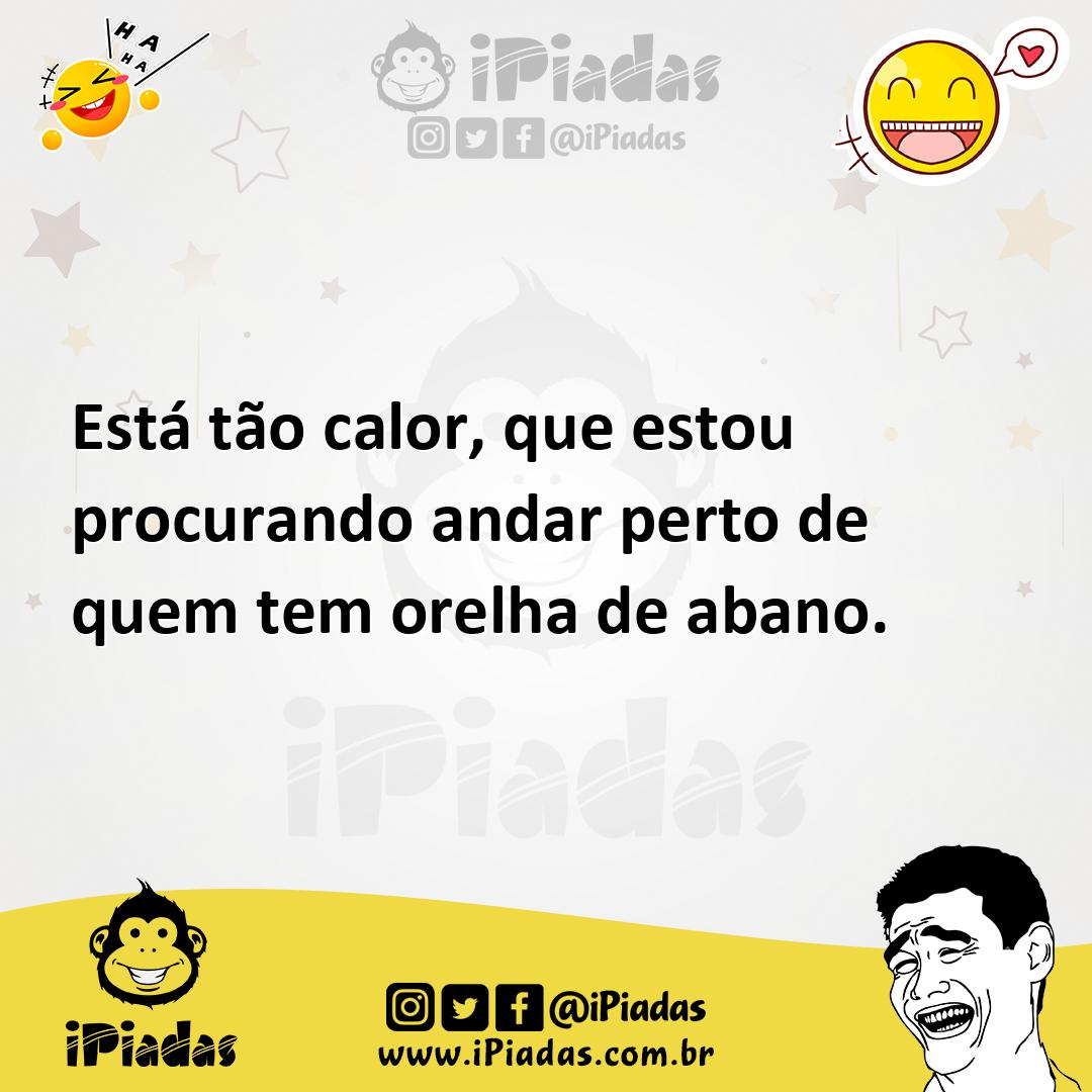 Ilustração de Está tão calor, que estou procurando andar perto de quem tem orelha de... no iPiadas