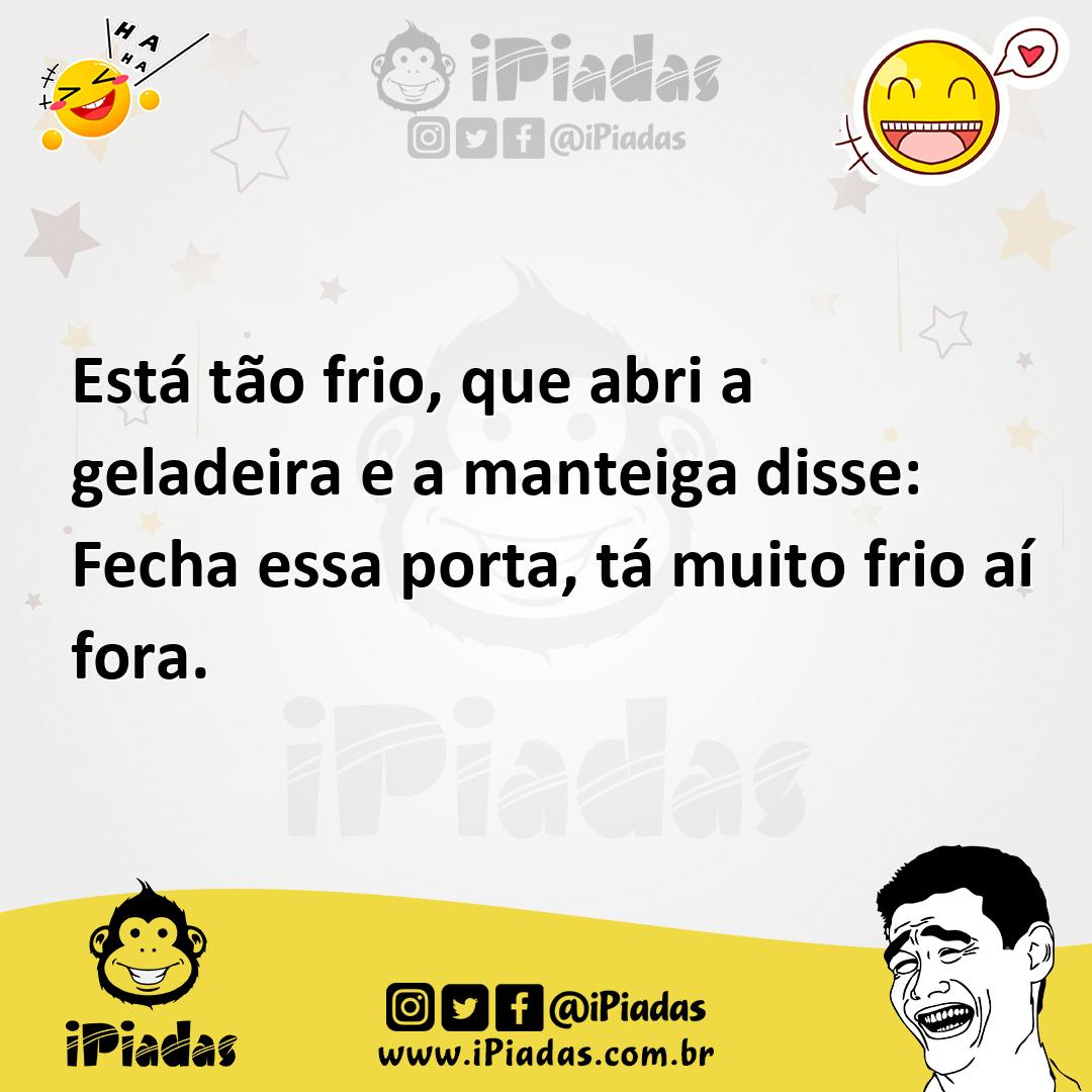 Ilustração de Está tão frio, que abri a geladeira e a manteiga disse: Fecha essa por... no iPiadas