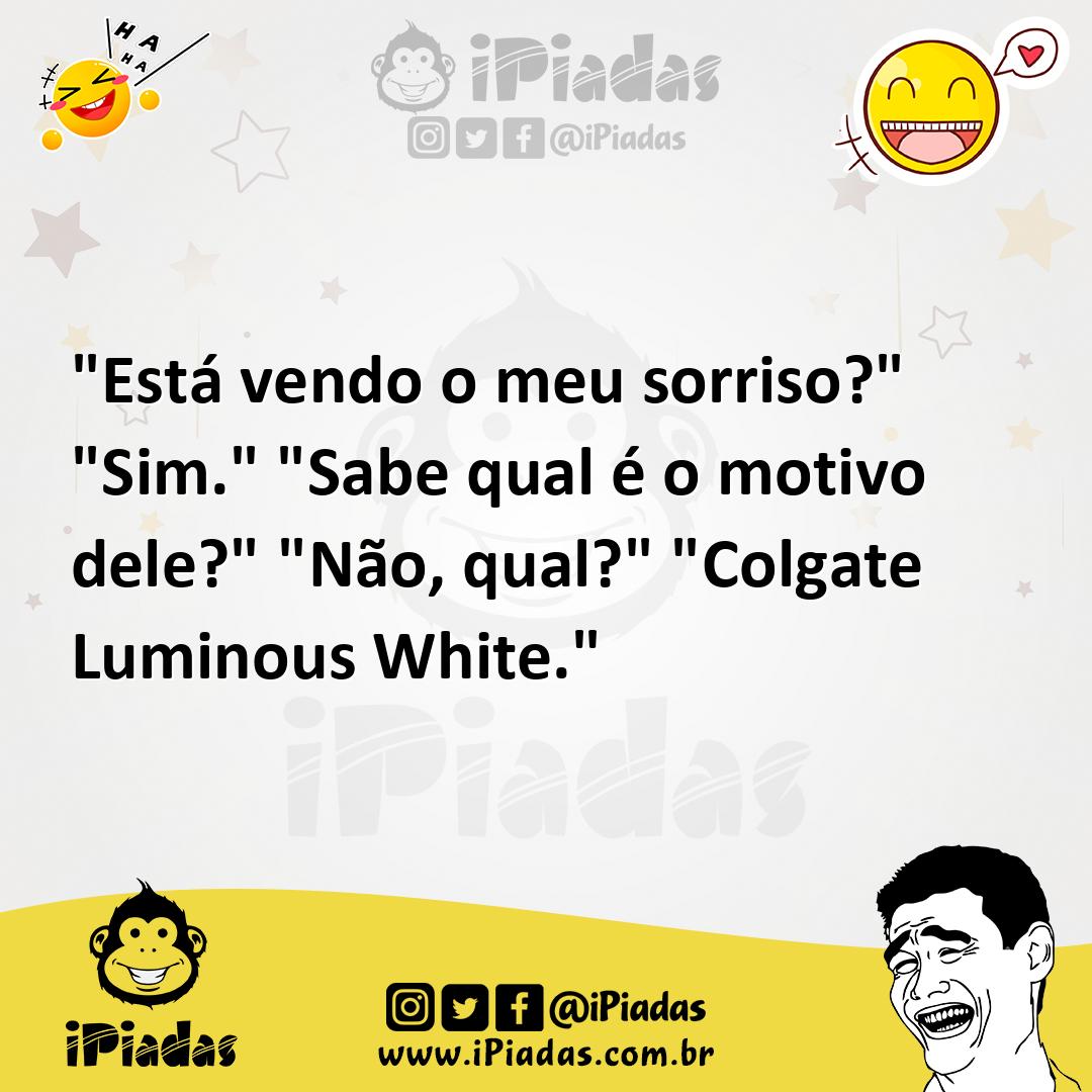 Ilustração de "Está vendo o meu sorriso?" "Sim." "Sabe qual é o motivo dele?" "Não,... no iPiadas