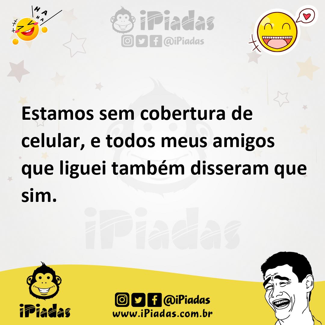 Ilustração de Estamos sem cobertura de celular, e todos meus amigos que liguei també... no iPiadas