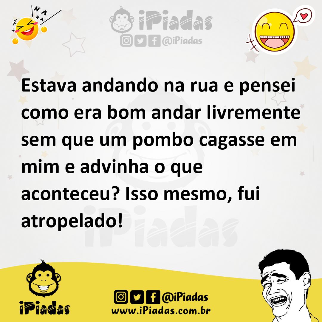 Ilustração de Estava andando na rua e pensei como era bom andar livremente sem que u... no iPiadas