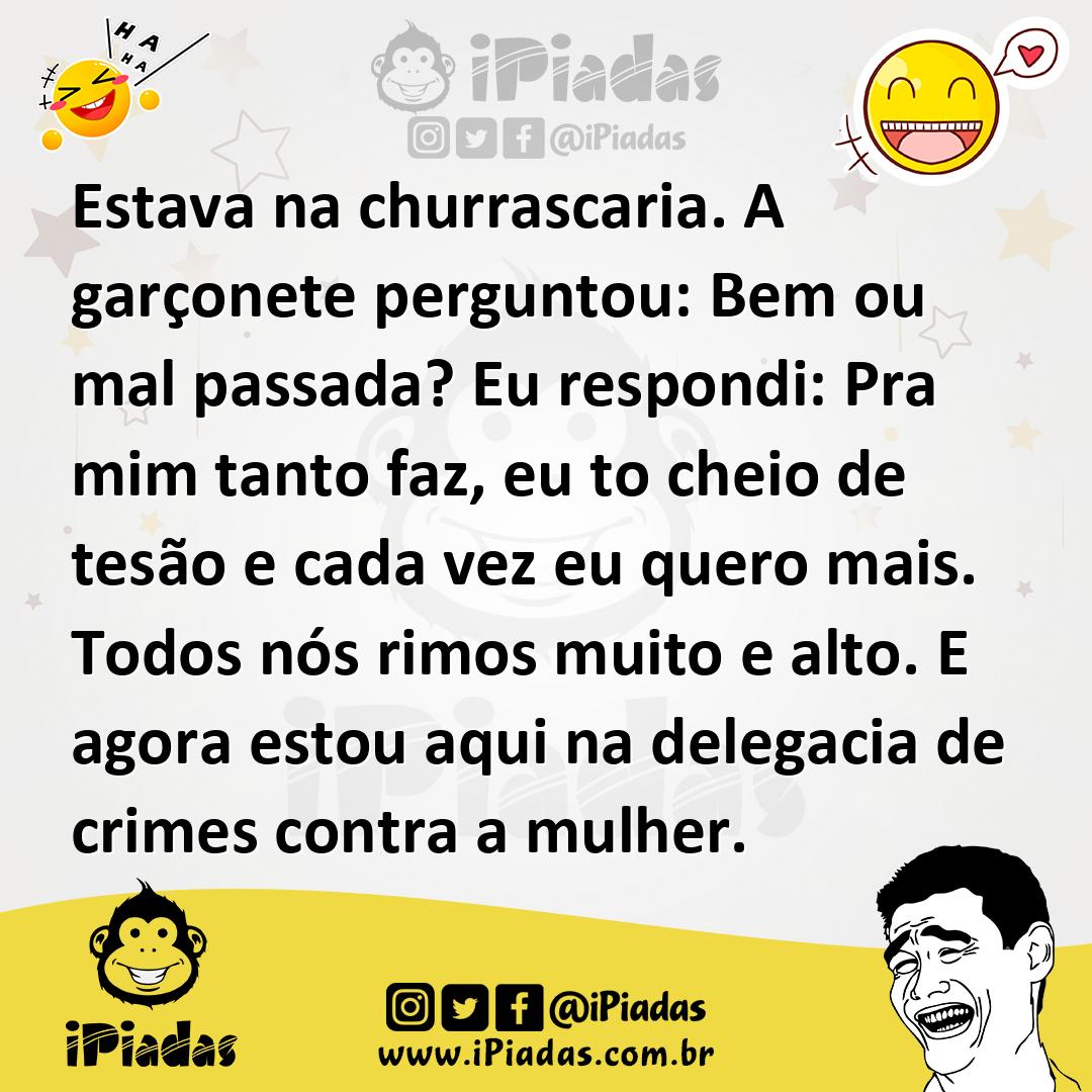 Ilustração de Estava na churrascaria. A garçonete perguntou: Bem ou mal passada? Eu... no iPiadas