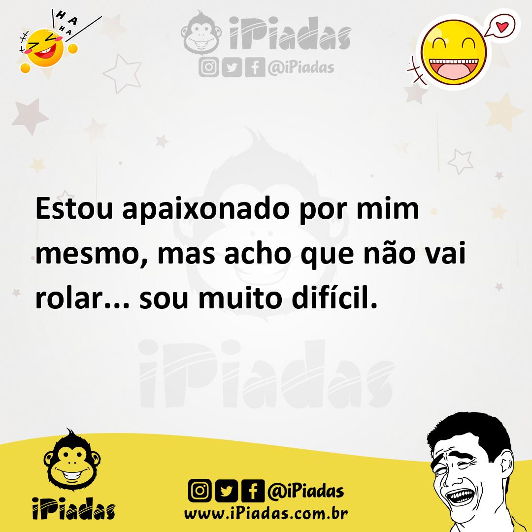 Ilustração de Estou apaixonado por mim mesmo, mas acho que não vai rolar... sou muit... no iPiadas