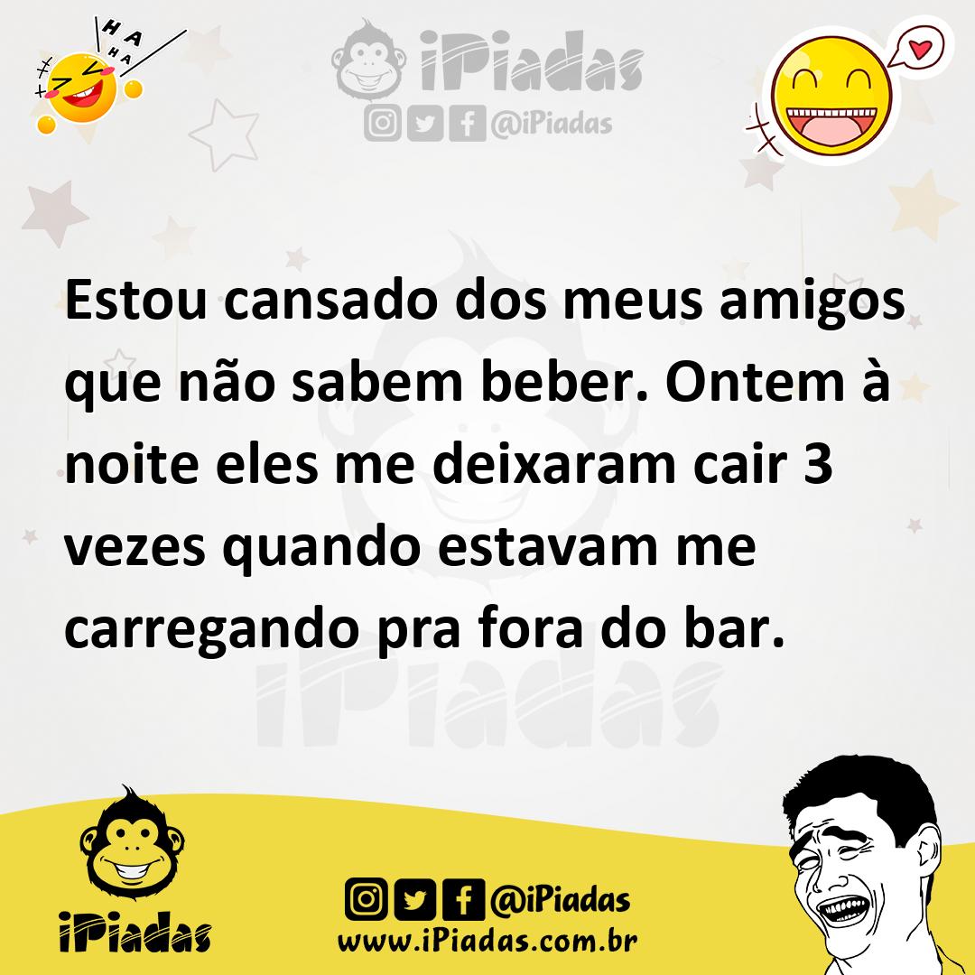 Ilustração de Estou cansado dos meus amigos que não sabem beber. Ontem à noite eles... no iPiadas
