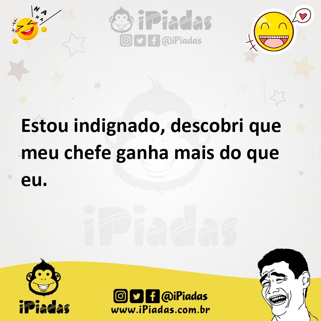Ilustração de Estou indignado, descobri que meu chefe ganha mais do que eu. no iPiadas