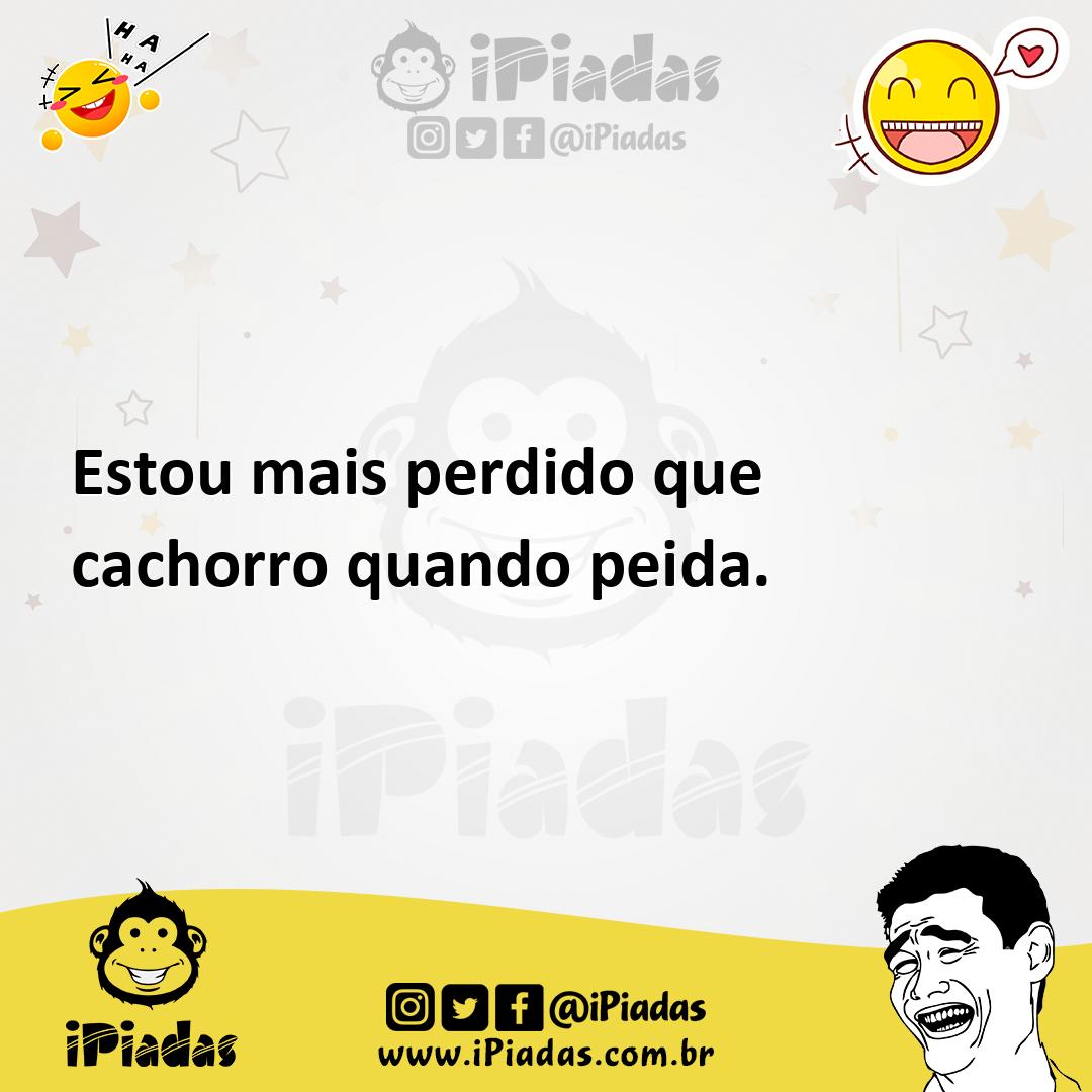 Ilustração de Estou mais perdido que cachorro quando peida. no iPiadas
