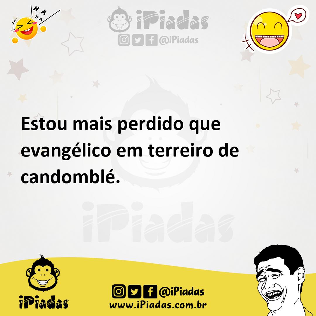 Ilustração de Estou mais perdido que evangélico em terreiro de candomblé. no iPiadas