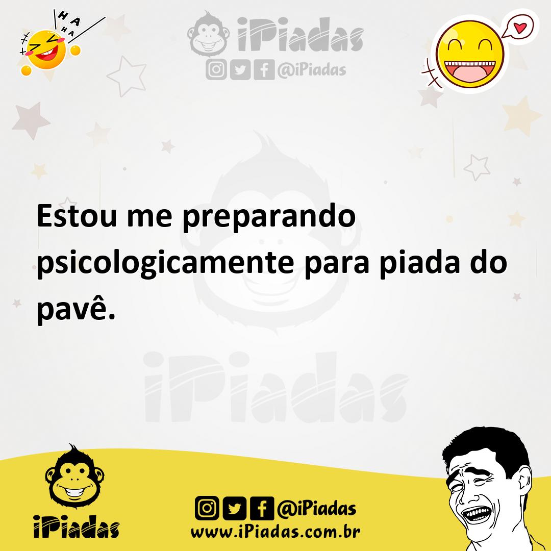 Ilustração de Estou me preparando psicologicamente para piada do pavê. no iPiadas