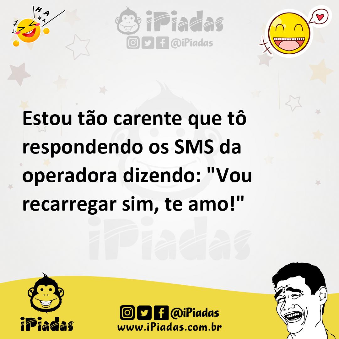 Ilustração de Estou tão carente que tô respondendo os SMS da operadora dizendo: "Vou... no iPiadas