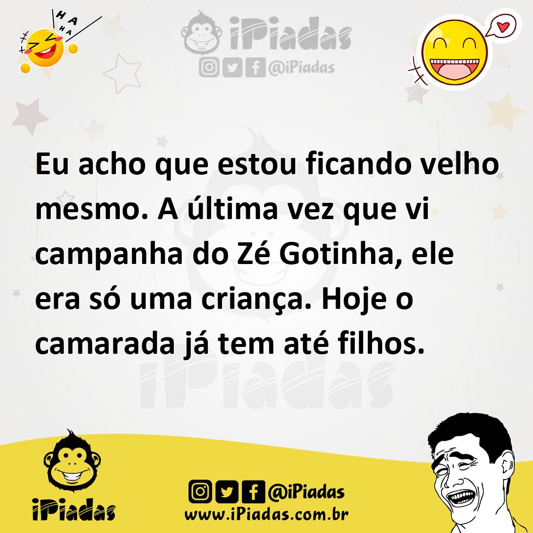 Ilustração de Eu acho que estou ficando velho mesmo. A última vez que vi campanha do... no iPiadas