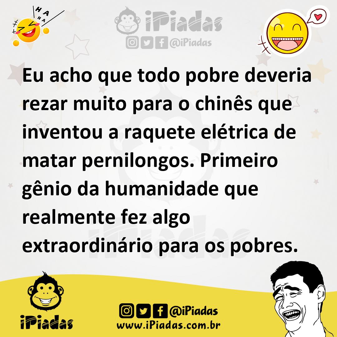 Ilustração de Eu acho que todo pobre deveria rezar muito para o chinês que inventou... no iPiadas