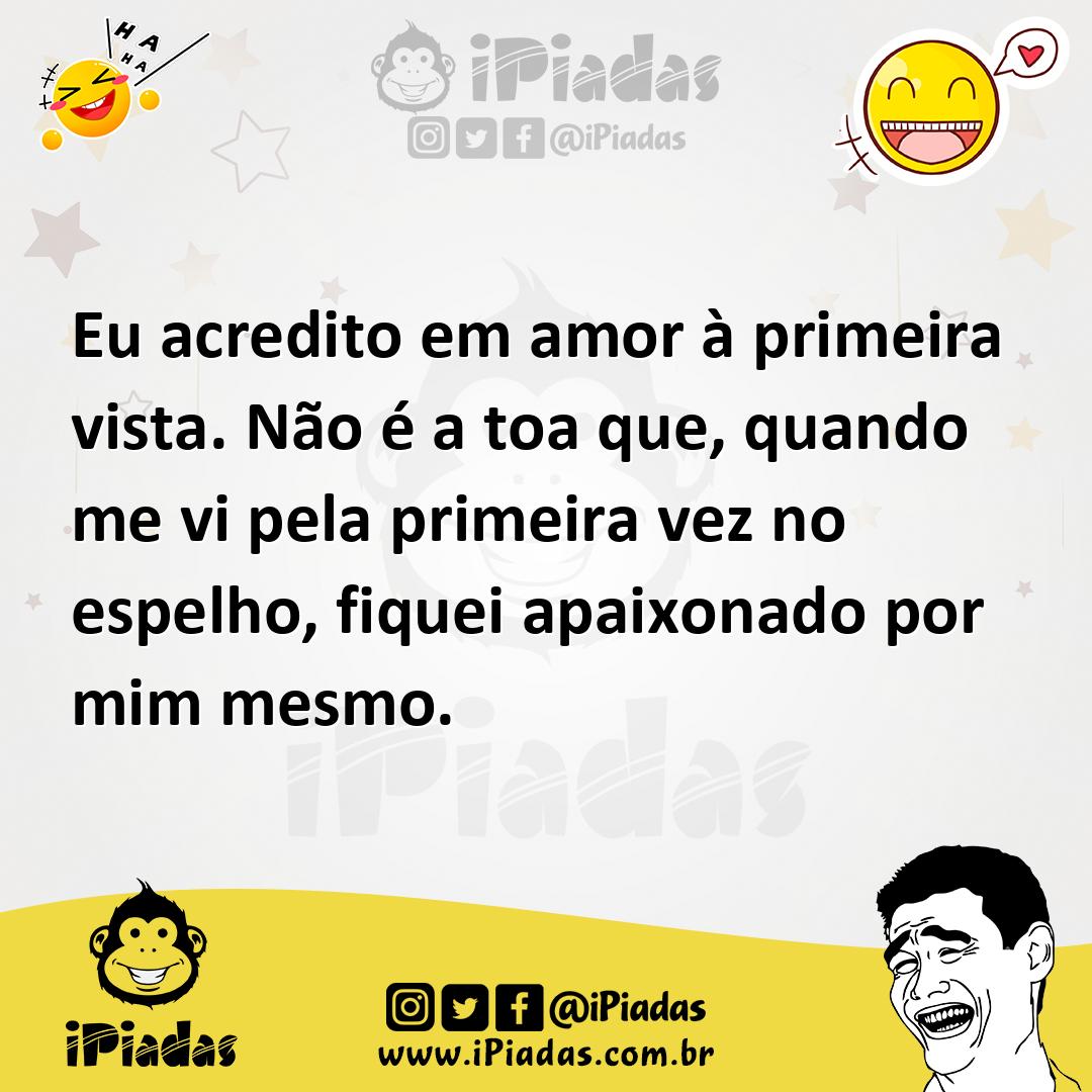 Ilustração de Eu acredito em amor à primeira vista. Não é a toa que, quando me vi pe... no iPiadas