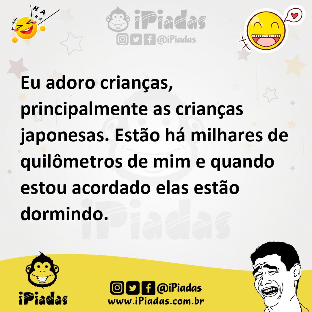 Ilustração de Eu adoro crianças, principalmente as crianças japonesas. Estão há milh... no iPiadas