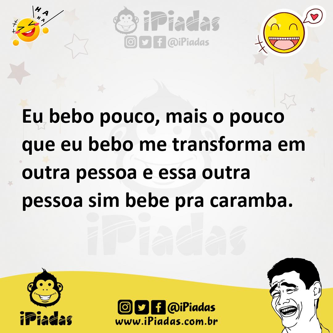 Ilustração de Eu bebo pouco, mais o pouco que eu bebo me transforma em outra pessoa... no iPiadas