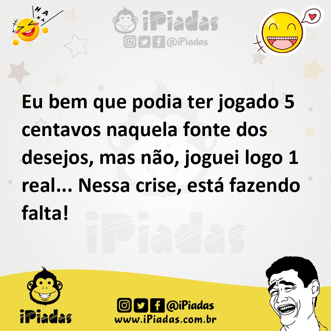 Ilustração de Eu bem que podia ter jogado 5 centavos naquela fonte dos desejos, mas... no iPiadas