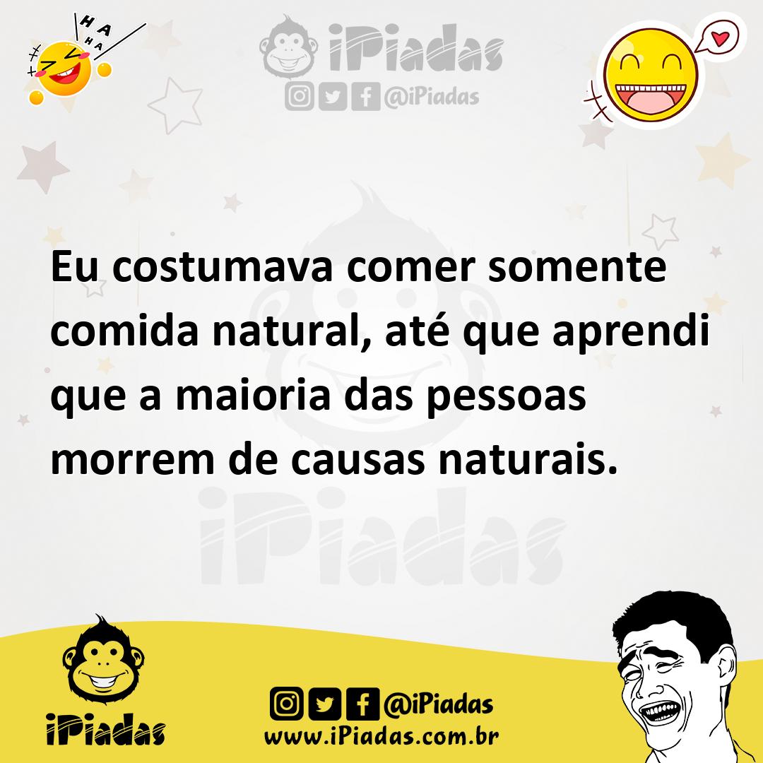 Ilustração de Eu costumava comer somente comida natural, até que aprendi que a maior... no iPiadas