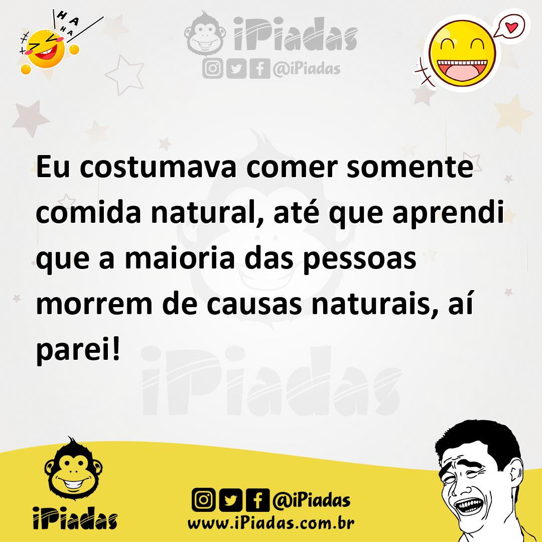 Ilustração de Eu costumava comer somente comida natural, até que aprendi que a maior... no iPiadas