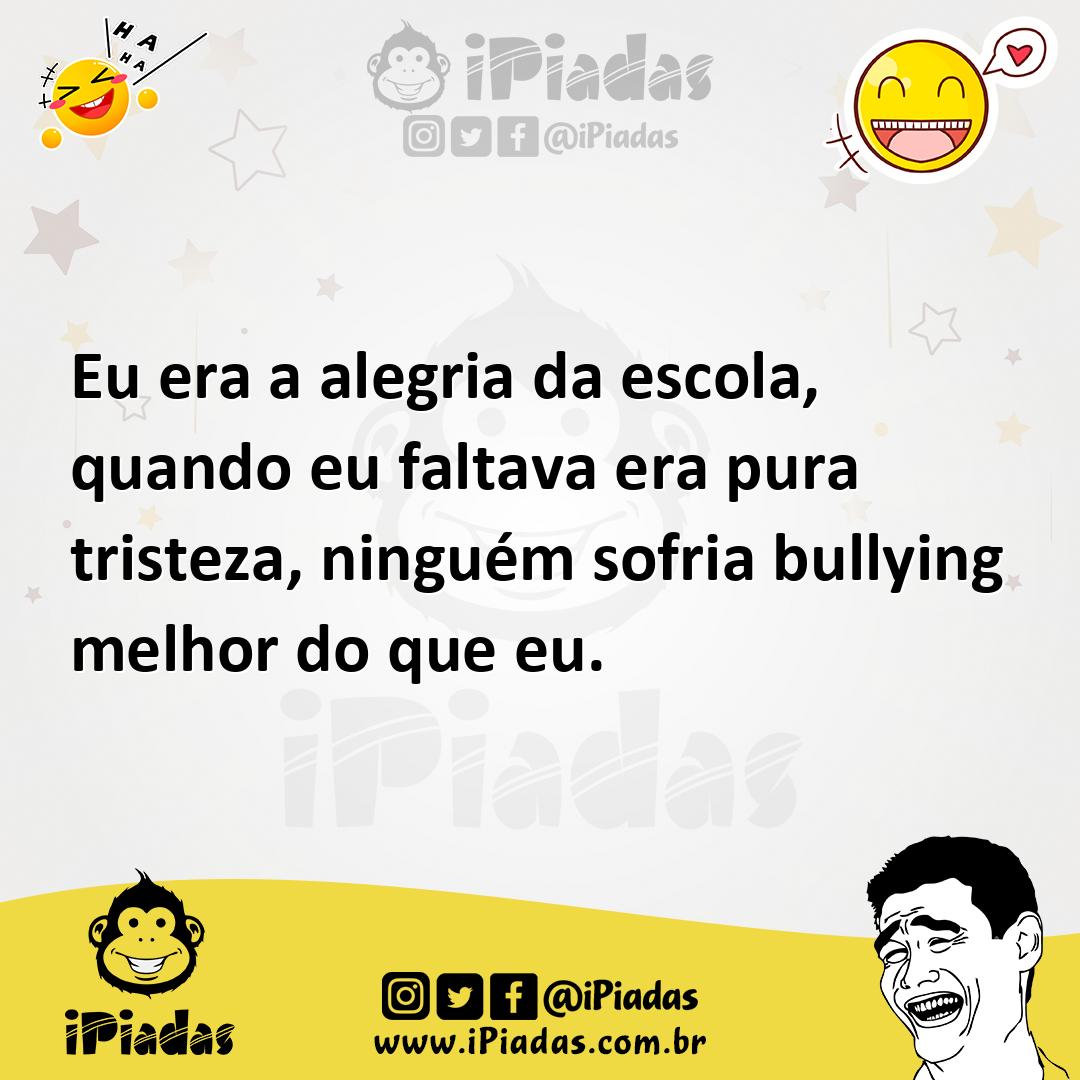 Ilustração de Eu era a alegria da escola, quando eu faltava era pura tristeza, ningu... no iPiadas