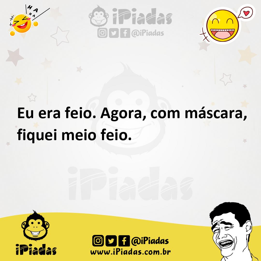 Ilustração de Eu era feio. Agora, com máscara, fiquei meio feio. no iPiadas