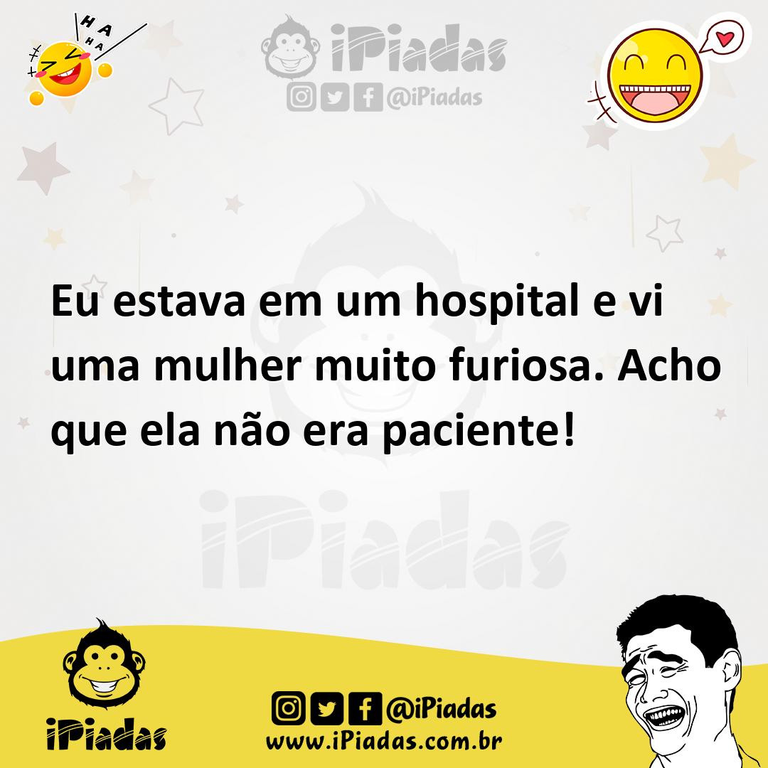 Ilustração de Eu estava em um hospital e vi uma mulher muito furiosa. Acho que ela n... no iPiadas