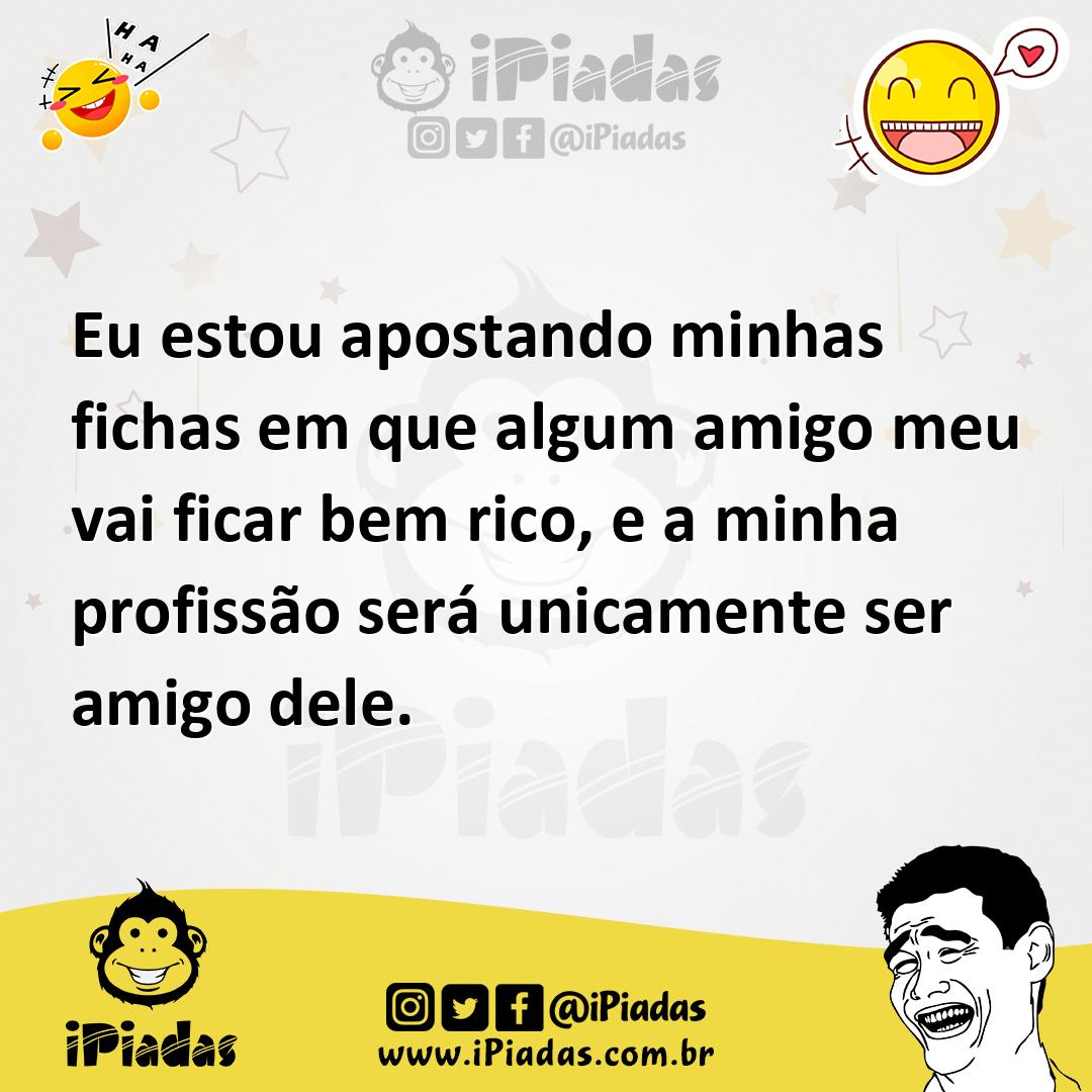 Ilustração de Eu estou apostando minhas fichas em que algum amigo meu vai ficar bem... no iPiadas