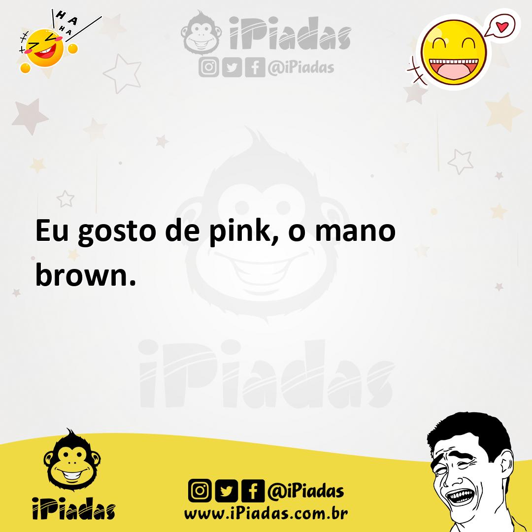 Ilustração de Eu gosto de pink, o mano brown. no iPiadas