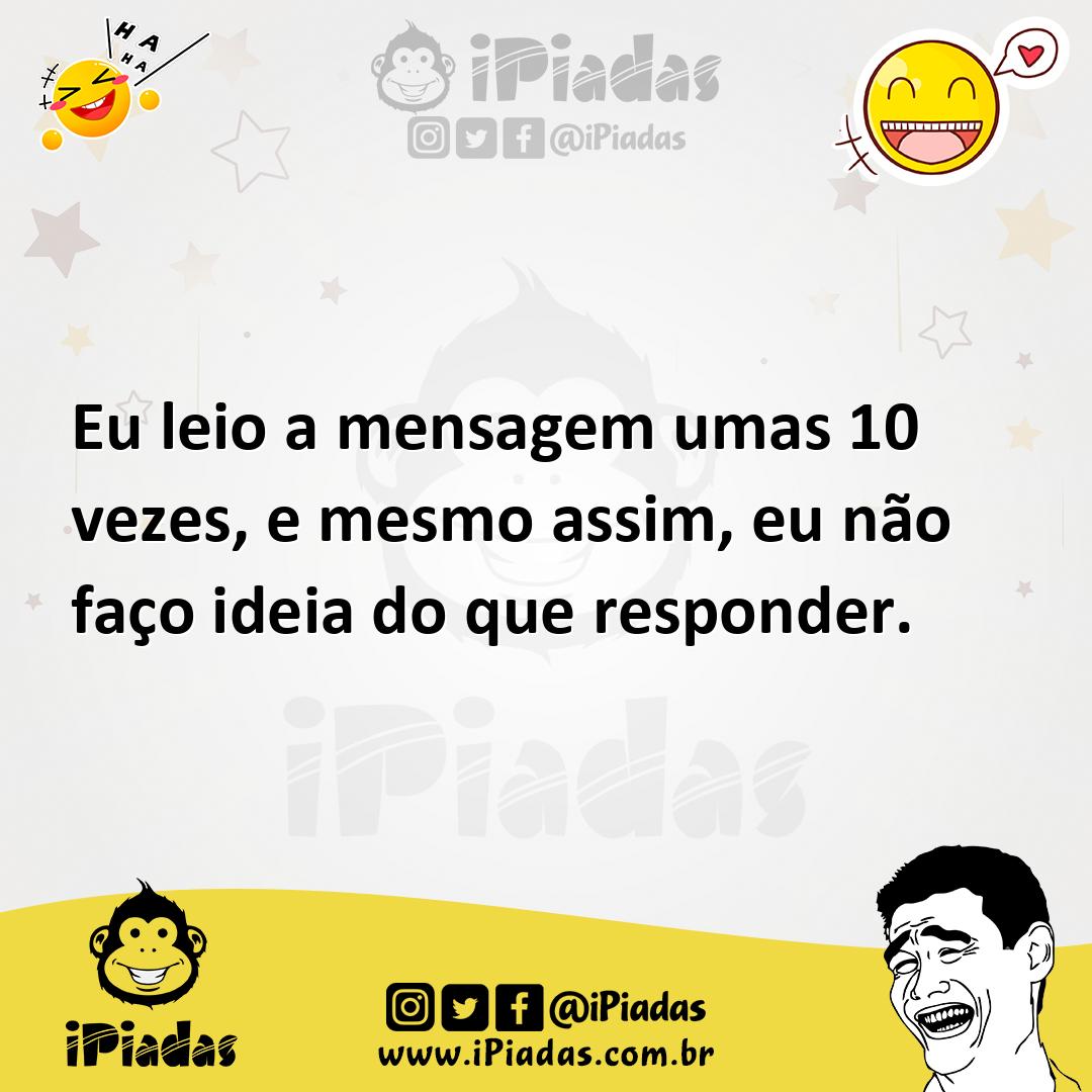 Ilustração de Eu leio a mensagem umas 10 vezes, e mesmo assim, eu não faço ideia do... no iPiadas