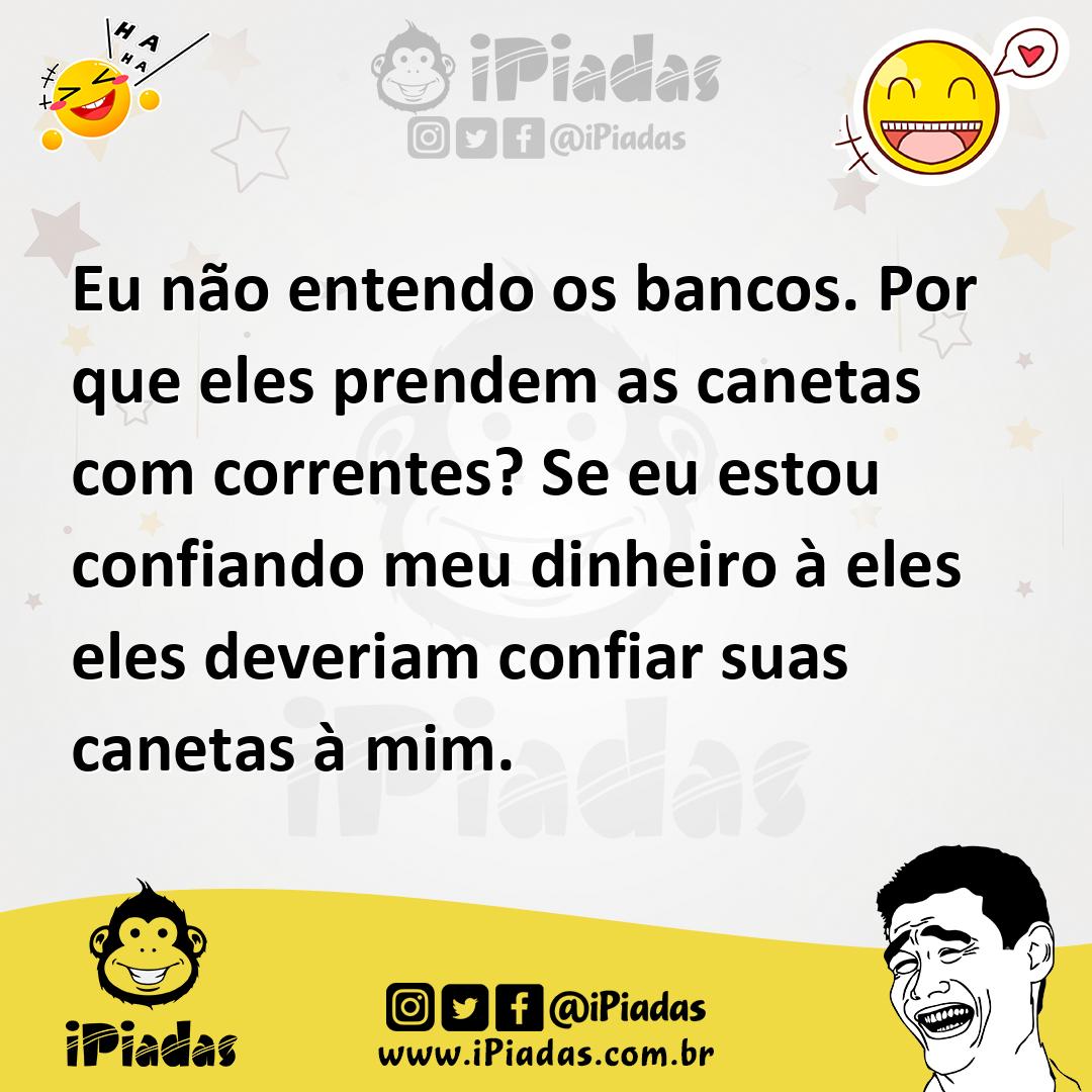 Ilustração de Eu não entendo os bancos. Por que eles prendem as canetas com corrente... no iPiadas