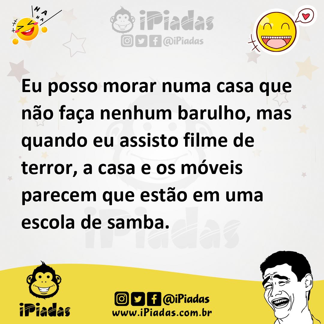 Ilustração de Eu posso morar numa casa que não faça nenhum barulho, mas quando eu as... no iPiadas